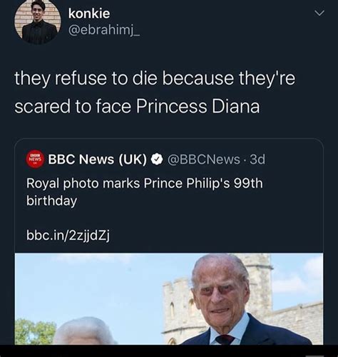 Prince philip passed away peacefully this morning at windsor castle at the age of 99, a mere two months from celebrating his 100th birthday. Tonic ebrahimj_ they refuse to die because they're scared ...