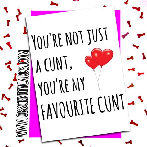funny valentines day card you re not just a cunt you re my favourite cunt
