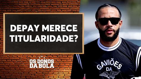 Debate Donos Memphis Depay Tem Que Ser Titular Do Corinthians Youtube