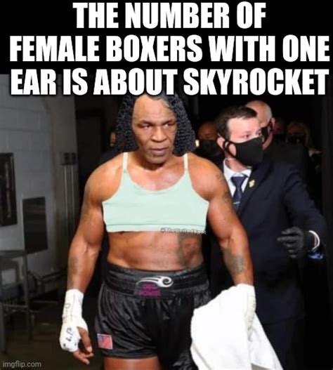 The Number Of Female Boxers With One Ear Is About Skyrocket Imgflip
