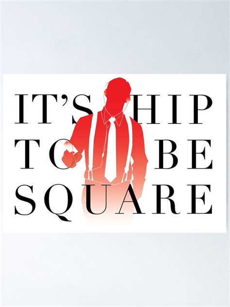 Its Hip To Be Square Poster For Sale By Gpunch Redbubble