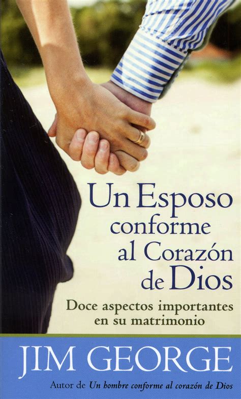 Un Esposo Conforme Al Corazón De Dios Doce Aspectos Importantes En Su