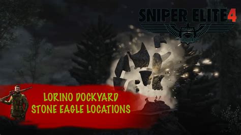 Sniper Elite 4 Stone Eagle Locations 4 Lorino Dockyard Youtube