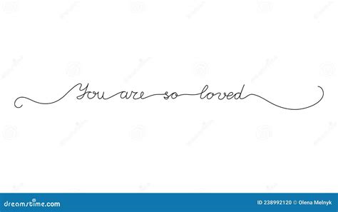 Continuous One Line Script Cursive Text You Are So Loved Vector