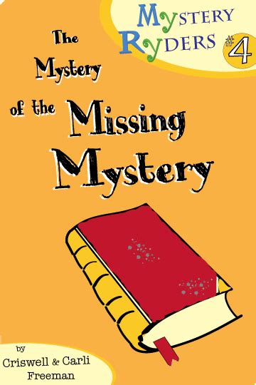 The Mystery Of The Missing Mystery The Mystery Ryders