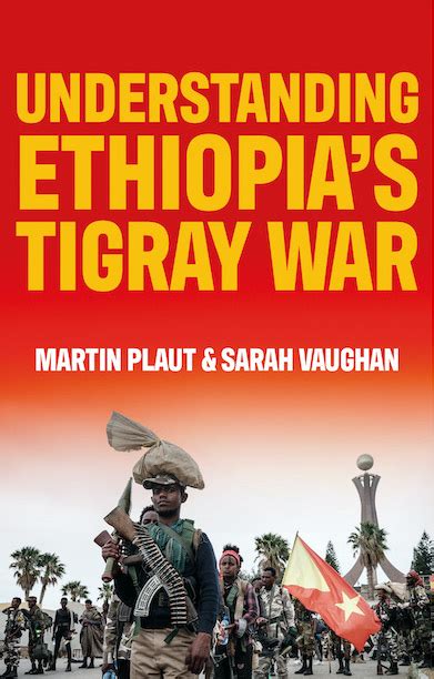 understanding ethiopia s tigray war hurst publishers