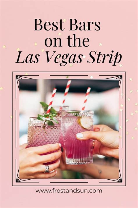 The Best Bars On The Las Vegas Strip Frost Sun