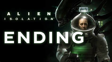 Alien Isolation Ending Youtube