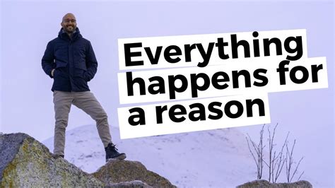 Everything Happens For A Reason 7 Reasons To Believe This Is True