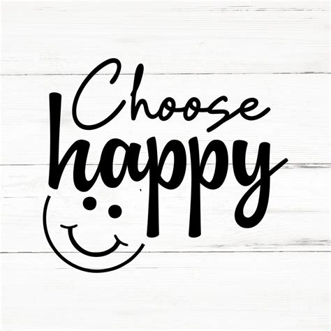 Choose Happy Svg Png Eps Positive Svg T Shirt Mug Svg Etsy