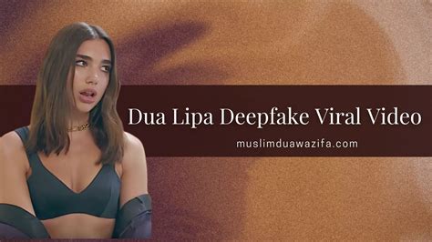 Dua Lipa Deepfake Viral Video In 2024 100 Real
