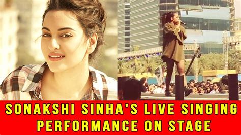 Sonakshi Sinhas Live Singing Performance On Stage Youtube