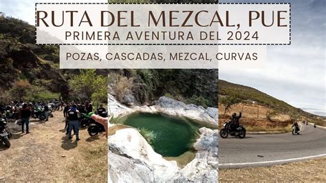 Ruta Del Mezcal Pue Ra Aventura Del A O Pozas Cascadas Mezcal Curvas Etc