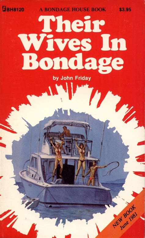 Bh 8120 Their Wives In Bondage By John Friday Eb Golden Age Erotica Books The Best Adult