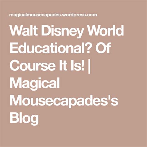 Walt Disney World Educational Of Course It Is Walt Disney World