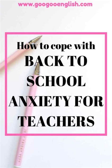 Back To School Worries For Teachers How To Cope Googooenglish