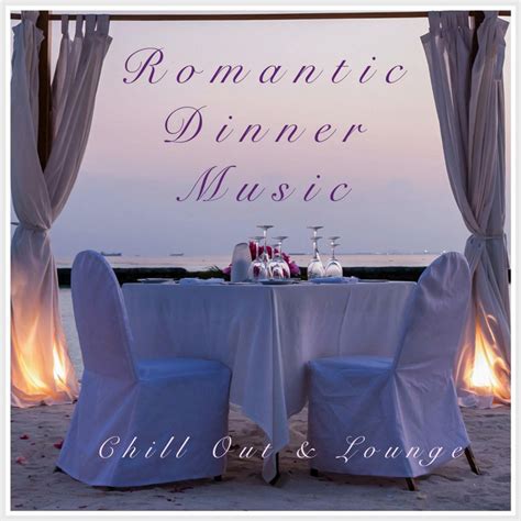 various romantic dinner music chill out and lounge music setting at juno download