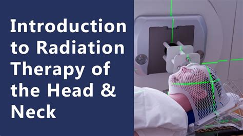 Introduction To Radiation Therapy Of The Head And Neck Youtube