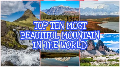 Top Ten Most Beautiful Mountain In The World Youtube