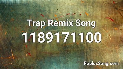 Trap Remix Song Roblox Id Roblox Music Codes