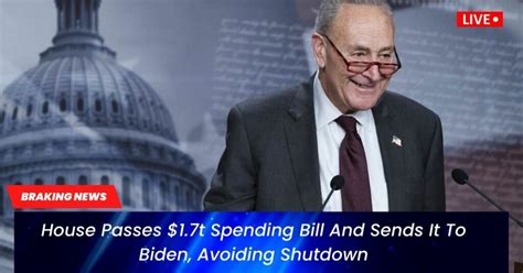 House Passes 1 7t Spending Bill And Sends It To Biden Avoiding Shutdown