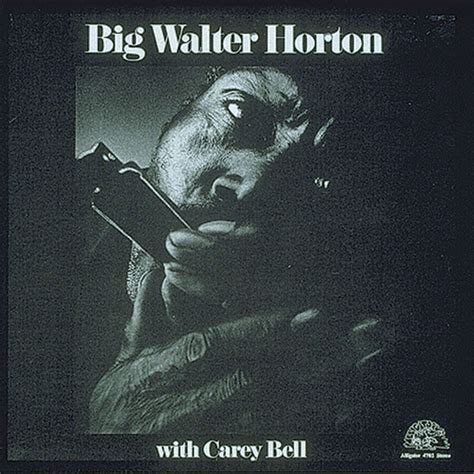 Big Walter Horton W Carey Bell Album By Big Walter Horton Spotify