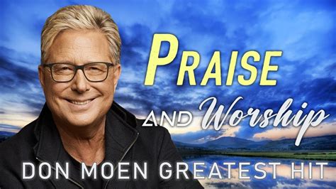 Beautiful Of Don Moen Worship Songs 2022 Collection 🙌 Top 100 Best Don