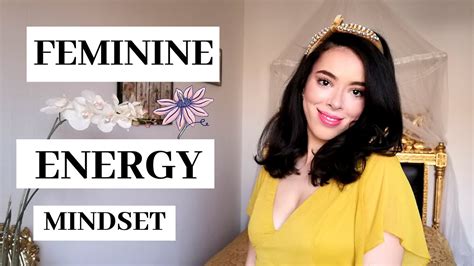 The Art Of Femininity Feminine Energy Part 1 Feminine Mindset How