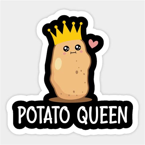 Potato Queen Potato Lovers Sticker Teepublic