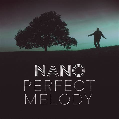 Perfect Melody Song By Nano Spotify