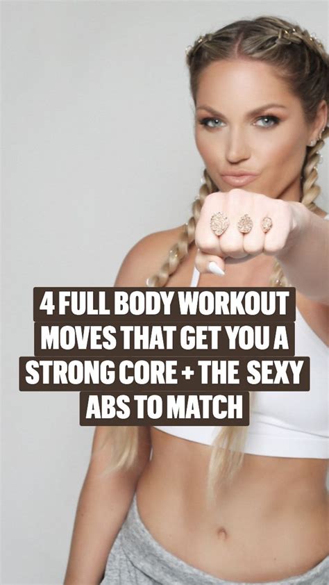 4 Full Body Workout Moves That Get You A Strong Core The Sexy Abs To