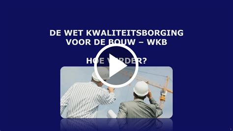 Bouwend Nederland Wat Betekent Wet Kwaliteitsborging Voor De Bouw