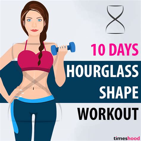 10 Days Workout Plan To Get An Hourglass Shape Total Body Workout