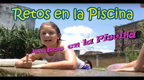 Retos En La Piscina Youtube