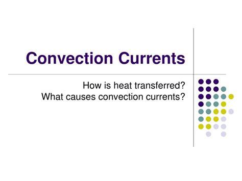 Ppt Convection Currents Powerpoint Presentation Free Download Id