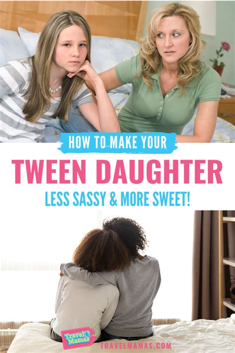 Sassy Tween Tips How To Improve Your Relationship With Your Daughter Tween Daughter Mother