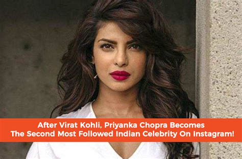 after virat kohli priyanka chopra becomes the second most followed indian celebrity on instagram