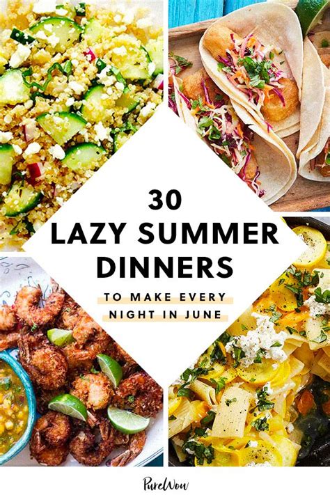 30 Lazy Summer Dinners To Make Every Night In June Easy Summer Dinners