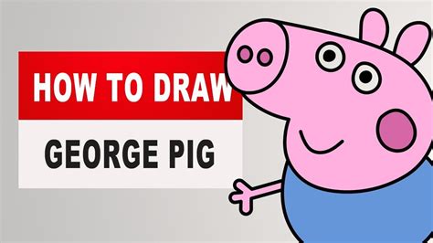 A Cartoon Pig With The Words How To Draw George Pig On Its Chest