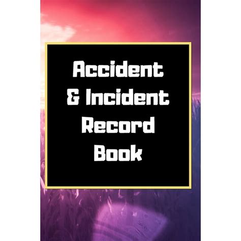 Accident And Incident Record Book Accident And Incident Log Book Accident