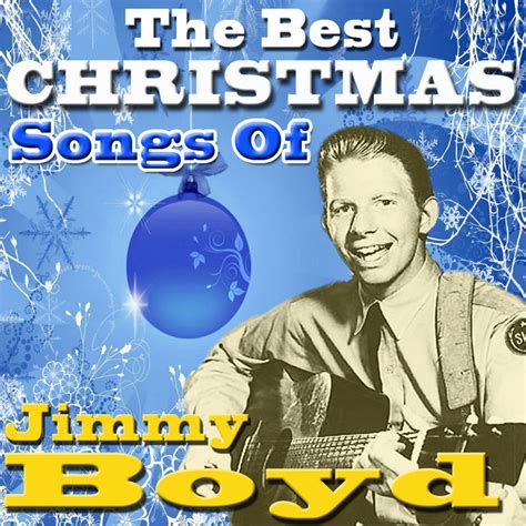 The Best Christmas Songs Of Jimmy Boyd Album By Jimmy Boyd Spotify