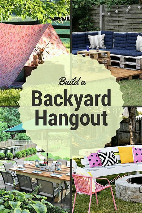 9 Creative Ways To Build A Backyard Hangout Backyard Hangout Easy