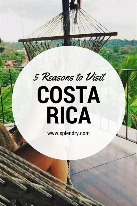 5 Reasons You Need To Visit Costa Rica Visit Costa Rica Costa Rica