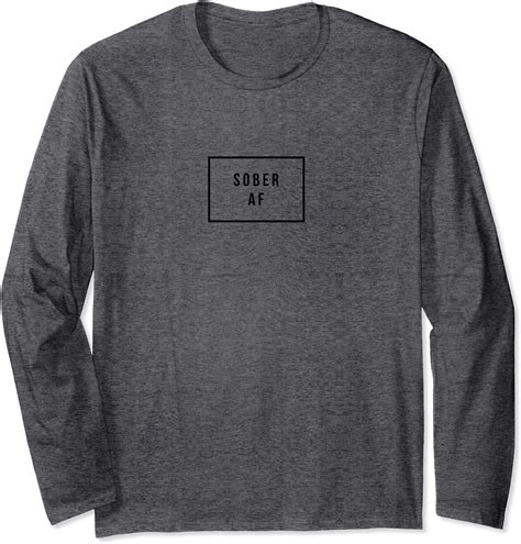 Sober Af Sobriety Ts Long Sleeve T Shirt Clothing Shoes And Jewelry