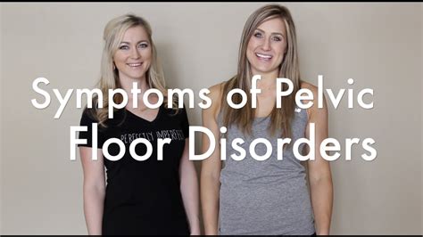Symptoms Of Pelvic Floor Disorders Youtube