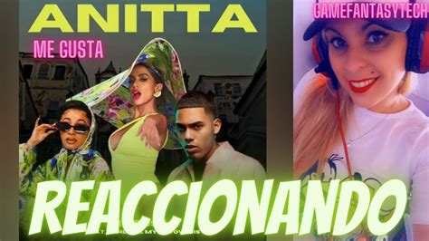 Reaccion Anitta Me Gusta Feat Cardi B And Myke Towers Official