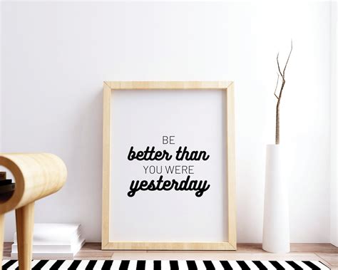 Be Better Than You Were Yesterday Printable Wall Art Etsy