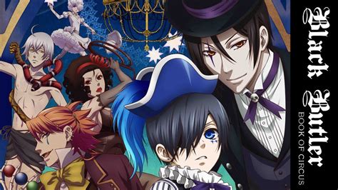 You can use your mobile device without any trouble. Black Butler: Book of Circus - Trailer - YouTube