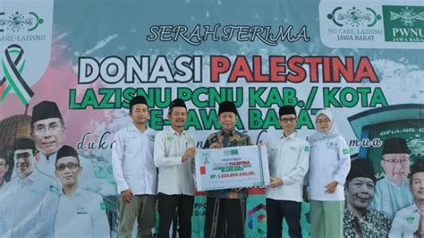 Nu Care Lazisnu Jawa Barat Serahkan Rp Miliar Untuk Rakyat Palestina