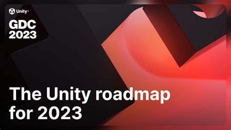 Unity Roadmap For 2023 Unity At Gdc 2023 Youtube